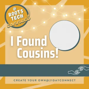 MMM RootsTech2022 Cousins